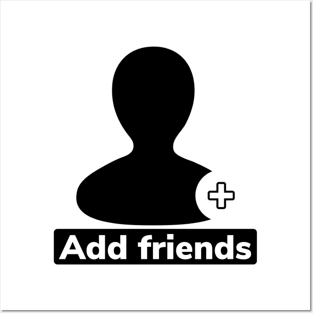 Add friends for facebook Wall Art by pmeekukkuk